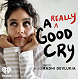 ''A Really Good Cry''