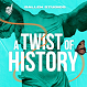 A Twist of History
