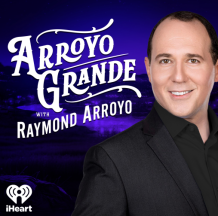 ''Arroyo Grande with Raymond Arroyo''