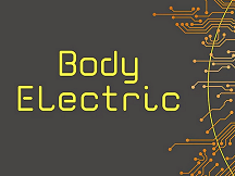 ''Body Electric''