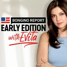 ''Bongino Report Early Edition with Evita''