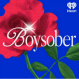 ''Boysober''