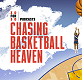 ''Chasing Basketball Heaven''