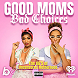 ''Good Moms, Bad Choices''