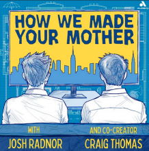 How We Made Your Mother