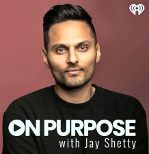 Click to enlarge ''On Purpose with Jay Shetty''