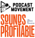Podcast Movement and Sounds Profitable