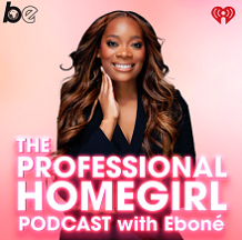 ''The Professional Homegirl Podcast''