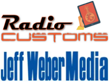 Radio Customs and Jeff Weber Media