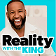 ''Reality with the King''