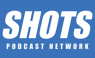 Shots Podcast Network