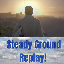 ''Steady Ground Replay''