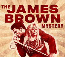 ''The James Brown Mystery''