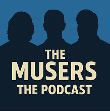 The Musers: The Podcast
