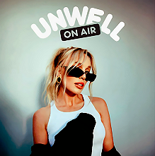 Unwell On Air with Alex Cooper