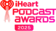 iHeart Podcast Awards 2025